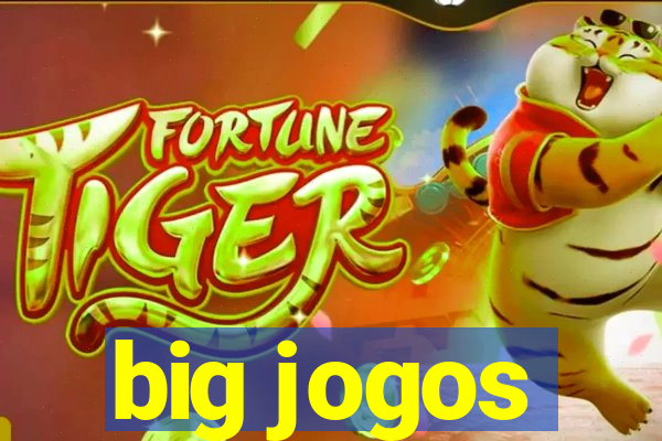 big jogos